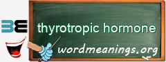 WordMeaning blackboard for thyrotropic hormone